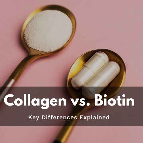 Collagen vs. Biotin: Key Differences Explained - Utzy Naturals