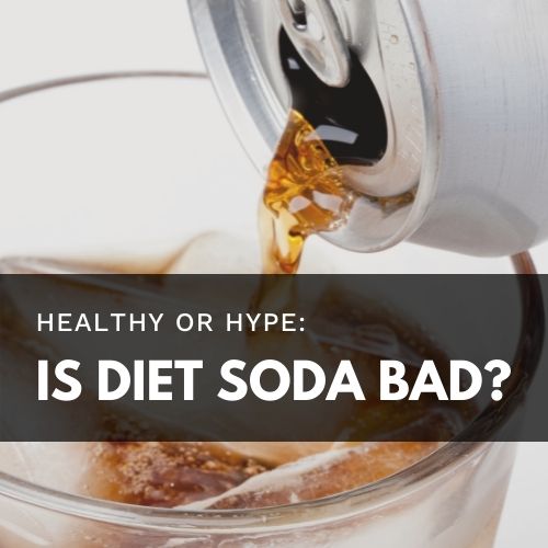 Healthy or Hype? Should You Drink Diet Soda?