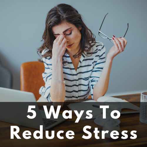5 Realistic Ways to Reduce Stress - Utzy Naturals