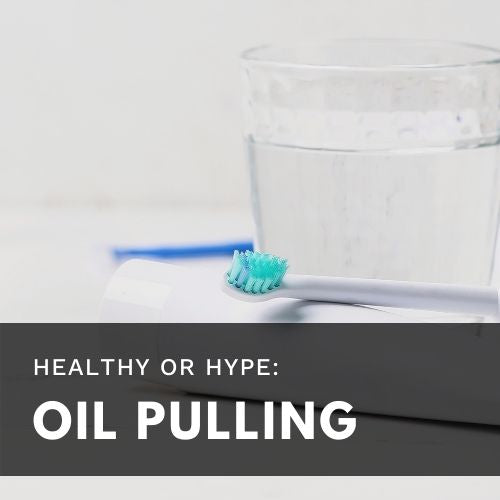 Healthy or Hype? Is Oil Pulling Helpful?