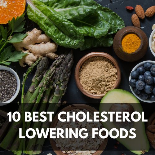 The 10 Best Cholesterol-Lowering Foods