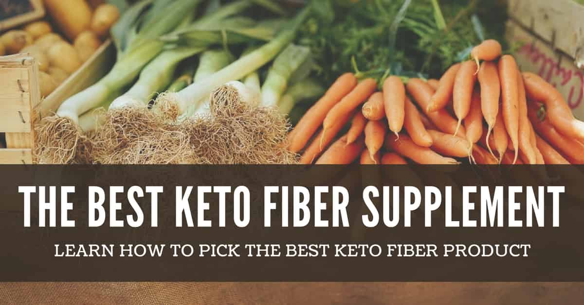 Keto Fiber Supplements: The Complete Guide