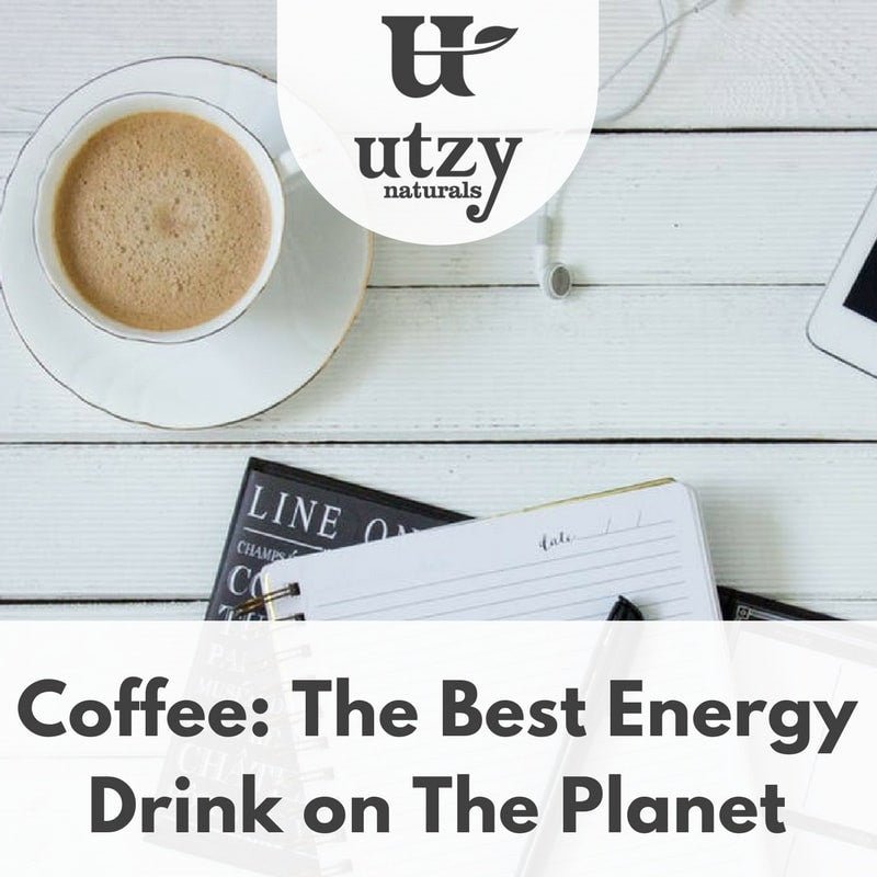 Coffee: The Healthiest Energy Drink on the Market - Utzy Naturals