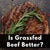 Healthy or Hype: Is Grassfed Beef Better?