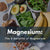 The 8 Benefits of Magnesium