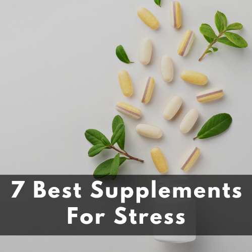 The 7 Best Supplements for Stress - Utzy Naturals