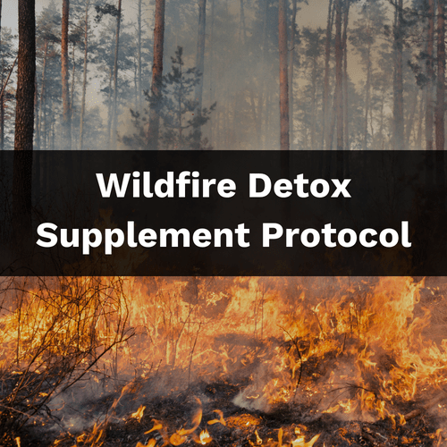 Wildfire Detox Protocol: Natural Ways To Support Your Body - Utzy Naturals